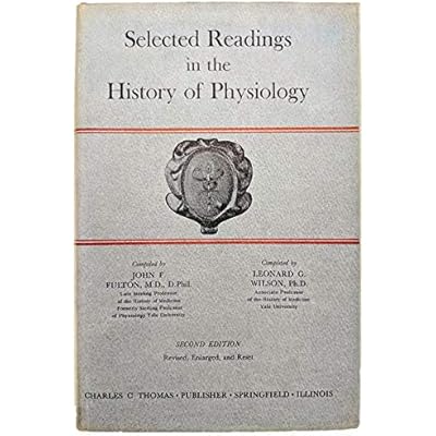 SELECTED READINGS IN THE HISTORY OF PHYSIOLOGY.