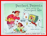 Perfect Parents are only in Detergent Ads 0875297129 Book Cover