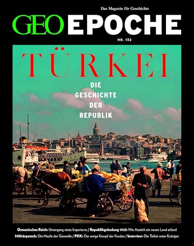 GEO Epoche / GEO Epoche 132/2025 - Die Geschichte der Türkei: Das Magazin für Geschichte