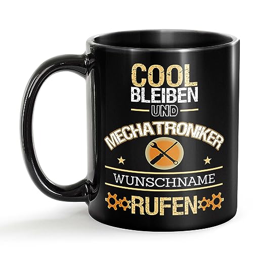 Tassendruck Schwarze Tasse für Mechatroniker mit Name - Cool bleiben und Name rufen - Geschenk für Kollegen zum Geburtstag | Personalisierte...