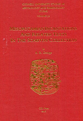 CUSAS 32: Mesopotamian Incantations and Related Texts in the Schøyen Collection (CUSAS: Cornell University Studies in Assyriology and Sumerology)