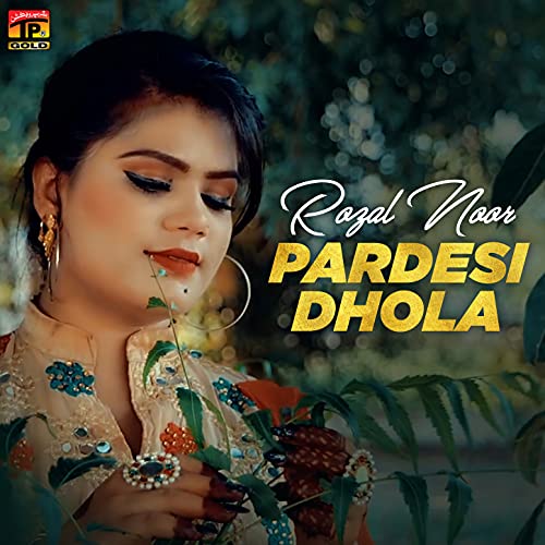 Navip Rozal Pardesi Dhola - Single de Rozal Noor en Amazon Music Unlimited