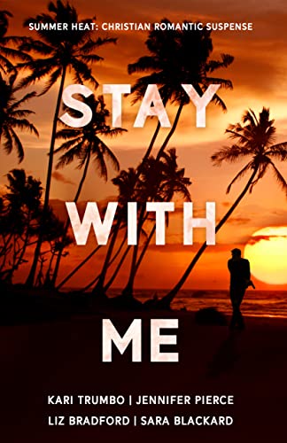 Stay With Me: Four Christian Romantic Suspense Novels (Summer Heat 2023 Book 1) #TOP25