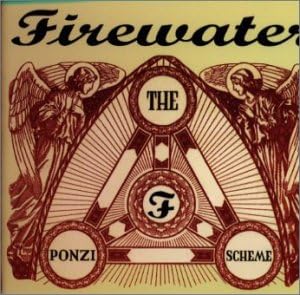 Firewater (2) The Ponzi Scheme