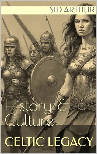 Celtic Legacy: History & Culture