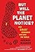 Produktbild But Will the Planet Notice: How Smart Economics Can Save the World
