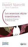  NOUVEAUX OBJETS TRANSITIONNELS (LES)