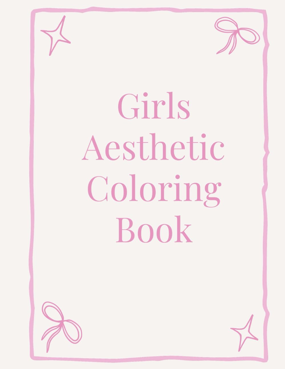 Girls Aesthetic Coloring Book: Cute & Easy Cozy Pages for Teens & Adults