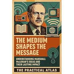 The Medium Shapes the Message Audiolibro Por The Practical Atlas arte de portada