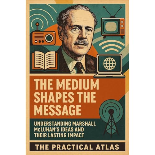 The Medium Shapes the Message : The Practical Atlas episode artwork