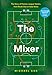 Produktbild The Mixer: The Story of Premier League Tactics, from Route One to False Nines