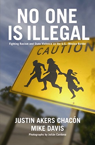 No One Is Illegal: Fighting Racism and State Violence on the U.S.-Mexico Border Paperback – July 15, 2006