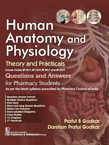 Image of Human Anatomy and Physiology | Theory and Practicals | Questions and Answers for Pharmacy Students - 2025 | Course Codes BP 101T, BP 107P, BP 201T and BP 207P - 2025