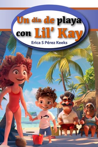 Un día de playa con Lil' Kay (Spanish Edition)