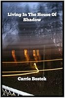 Living In The House Of Shadow 1619337223 Book Cover