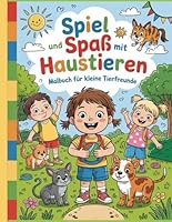 Spiel und Spaß mit Haustieren – Malbuch für kleine Tierfreunde: Einfache und schöne Designs, die kühn und einzigartig sind. (German Edition) B0F674688B Book Cover