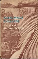 Man Made Disaster The Story Of The St. Francis Dam B000PRZYQ8 Book Cover