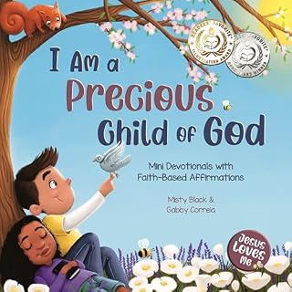 I Am a Precious Child of God: Mini Devotionals with Faith-Based Affirmations (Jesus Loves Me)