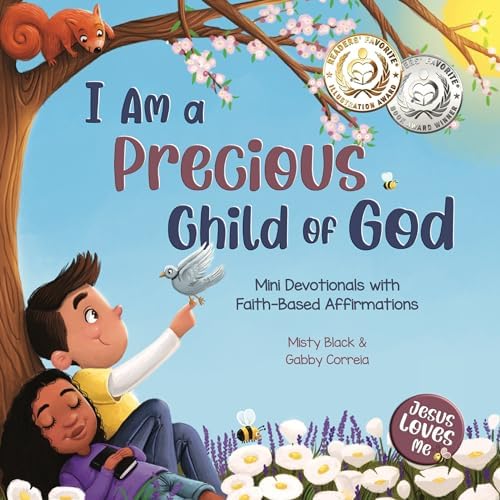 I Am a Precious Child of God: Mini Devotionals with Faith-Based Affirmations (Jesus Loves Me)