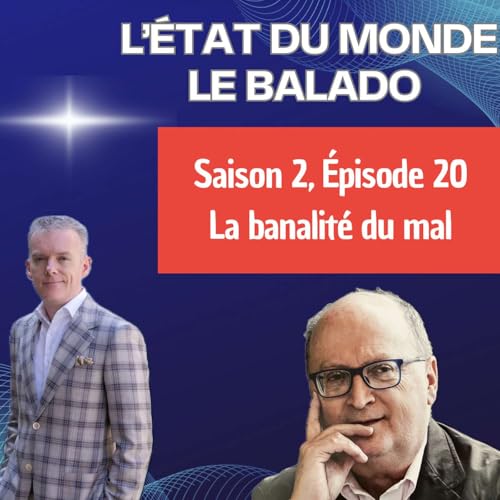 L'&eacute;tat du monde: le balado S2/&Eacute;pi20