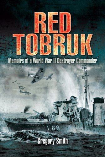 RED TOBRUK: MEMOIRS OF A WORLD WAR II DESTROYER COMMANDER By Gregory Smith *VG+*