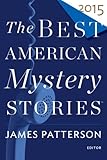 The Best American Mystery Stories 2015 (The Best American Series ®)