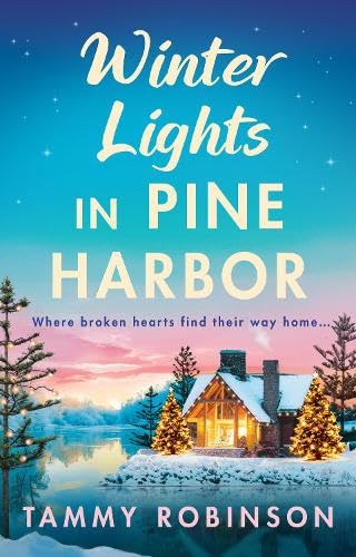 Winter Lights in Pine Harbor: A BRAND NEW cozy small-town romance of love and fresh beginnings