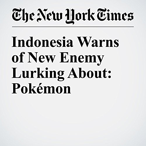 Indonesia Warns of New Enemy Lurking About: Pok&eacute;mon cover art