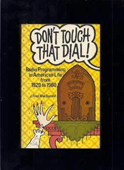 Paperback Don't Touch That Dial!: Radio Programming in American Life, 1920-1960 Book