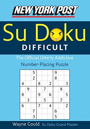 New York Post Difficult Su Doku: The Official Utterly Adictive Number-Placing Puzzle - Gould, Wayne