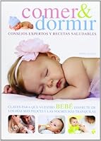 Comer & dormir / Eat and sleep: Consejos expertos y recetas saludables / Expert Advice and Healthy Recipes (Spanish Edition) 8466224076 Book Cover
