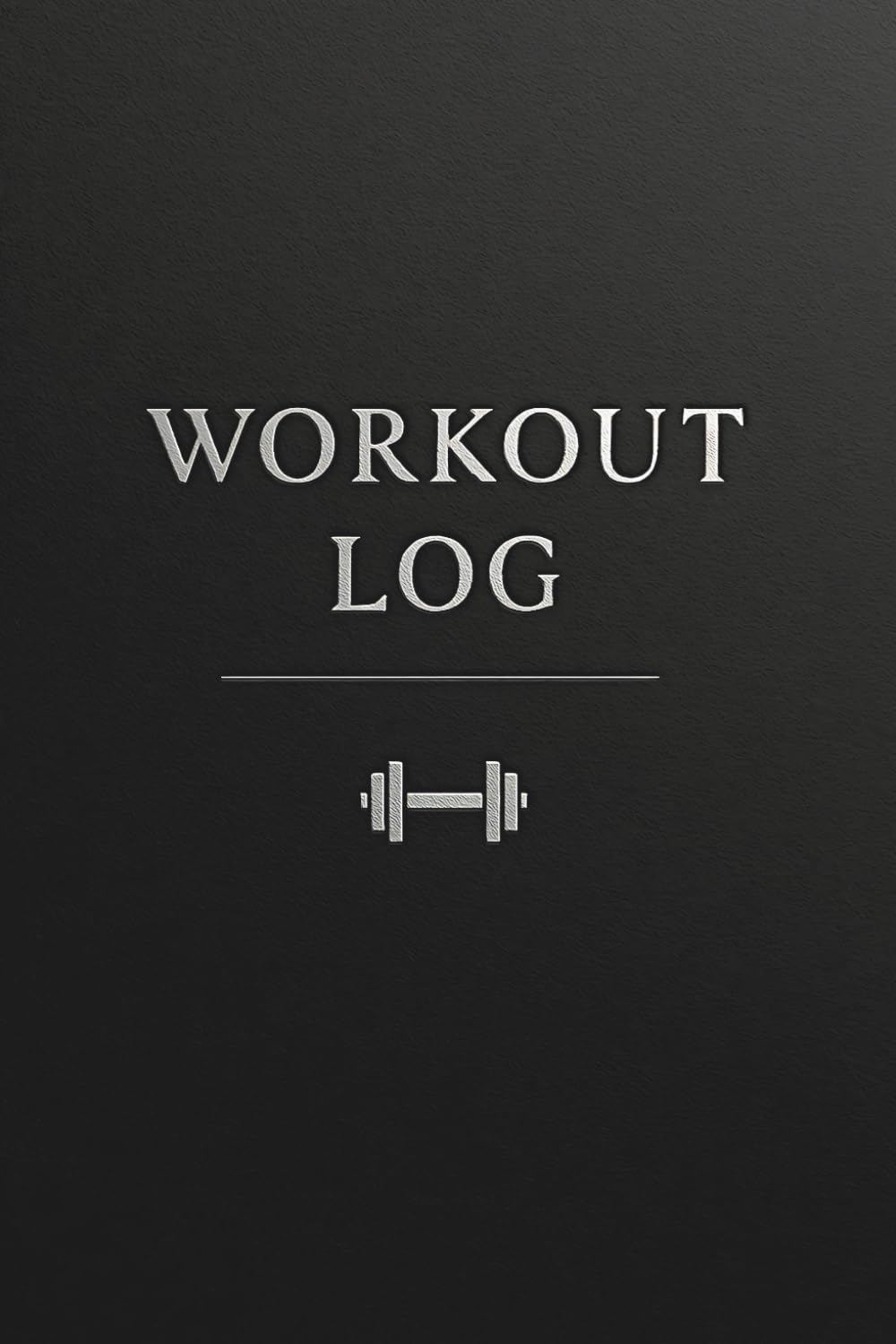 Minimalist Workout Log Book: Simple & Practical for Daily Tracking: Training Journal to Track Weights, Reps & Goals – Clutter-Free Fitness Planner for Men & Women of All Levels
