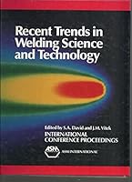 Recent Trends in Welding Science and Technology: Proceedings of the 2nd International Conference on Trens in Welding Research Gatlinburg, Tennessee, 0871703726 Book Cover