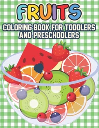 Fruits Coloring Book For Toddlers And Preschoolers: Easy And Big ...