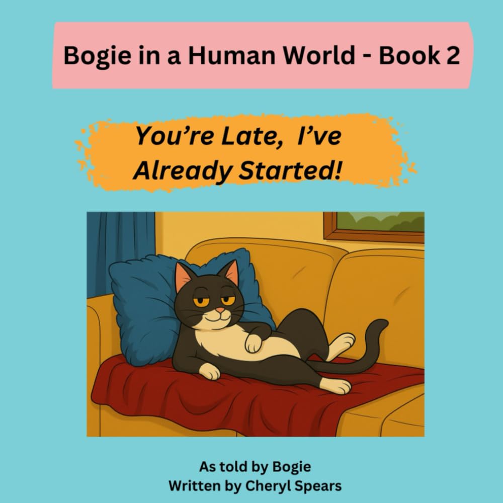 Bogie in a Human World - Book 2: You're Late, I've Already Started