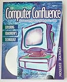 Computer Confluence: Exploring Tomorrow's Technology