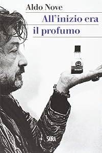 Vedi scheda su Amazon All'inizio era il profumo. Storia personale, e universale, dei profumi