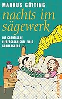 Nachts Im Sägewerkdie Chaotische Liebesgeschichte Eines Schnarchers 3548373526 Book Cover