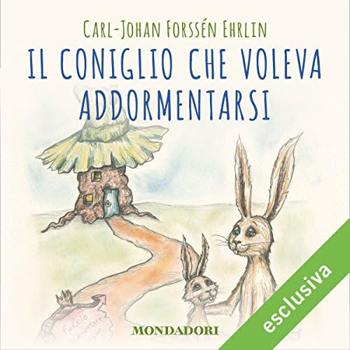 Il coniglio che voleva addormentarsi - Carl-Johan Forssén Ehrlin