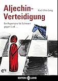  Aljechin - Verteidigung: Ein Repertoire für Schwarz gegen 1.e4 …