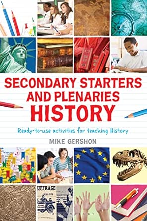 Secondary Starters and Plenaries: History: Ready-to-use activities for teaching history book cover