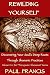 Rewilding Yourself: Discovering Your Souls Deep Roots Through Shamanic Practices (Therapeutic Shamanism)