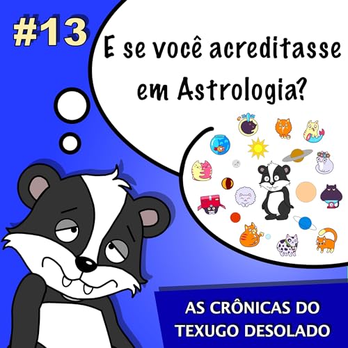 E se voc&ecirc; acreditasse em Astrologia?