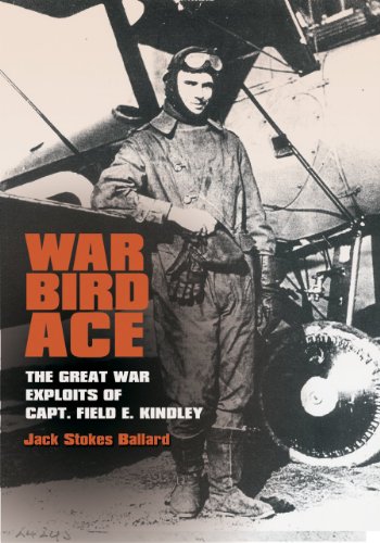 War Bird Ace: The Great War Exploits of Capt. Field E. Kindley (C. A. Brannen Series Book 8)
