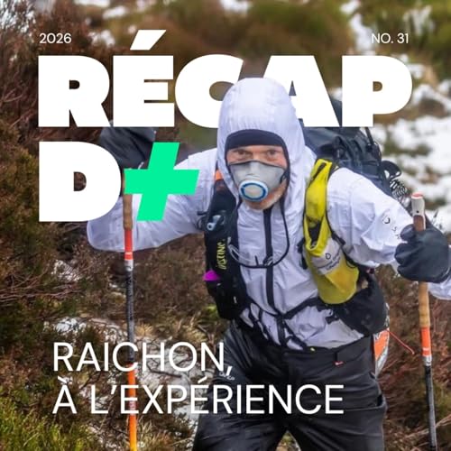 R&eacute;cap D+ #31 avec S&eacute;bastien Raichon, Mathieu Blanchard et Louis Derrien