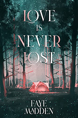 Love Is Never Lost: A small town sweet contemporary romance by [Faye Madden]