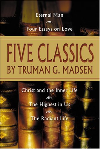 Five Classics by Truman G. Madsen      Hardcover – January 1, 2001