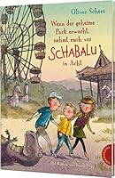 Wenn der geheime Park erwacht, nehmt Euch vor Schabalu in Acht 3522184459 Book Cover