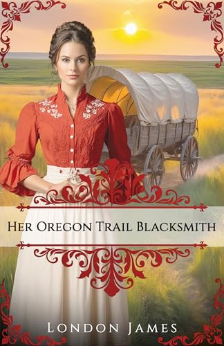 Her Oregon Trail Blacksmith: A Clean Wagon Train Western Historical Romance (Book #3) (Oregon Trail Brides)