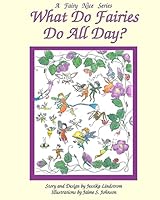 What Do Fairies Do All Day? (A Fairy Nice Series) (Volume 1) 1495456951 Book Cover